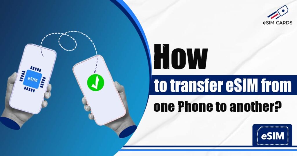 How to transfer eSIM from one Phone to another? 