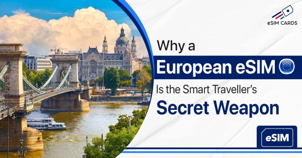 Why a European eSIM Is the Smart Traveller’s Secret Weapon